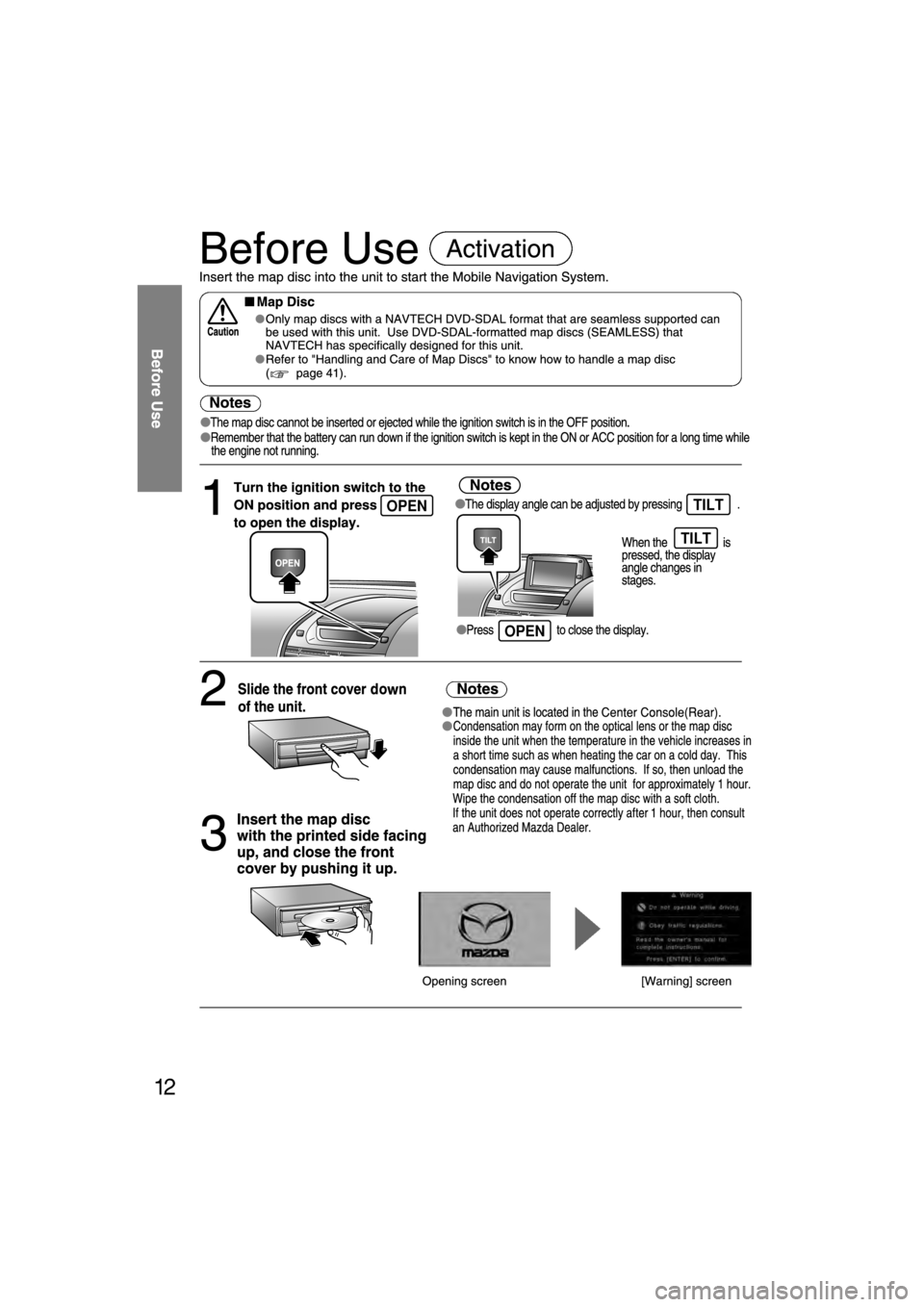 MAZDA MODEL RX 8 2004  Navigation Manual (in English) 12
OPEN
OPEN
T\fLT
T\fLT 