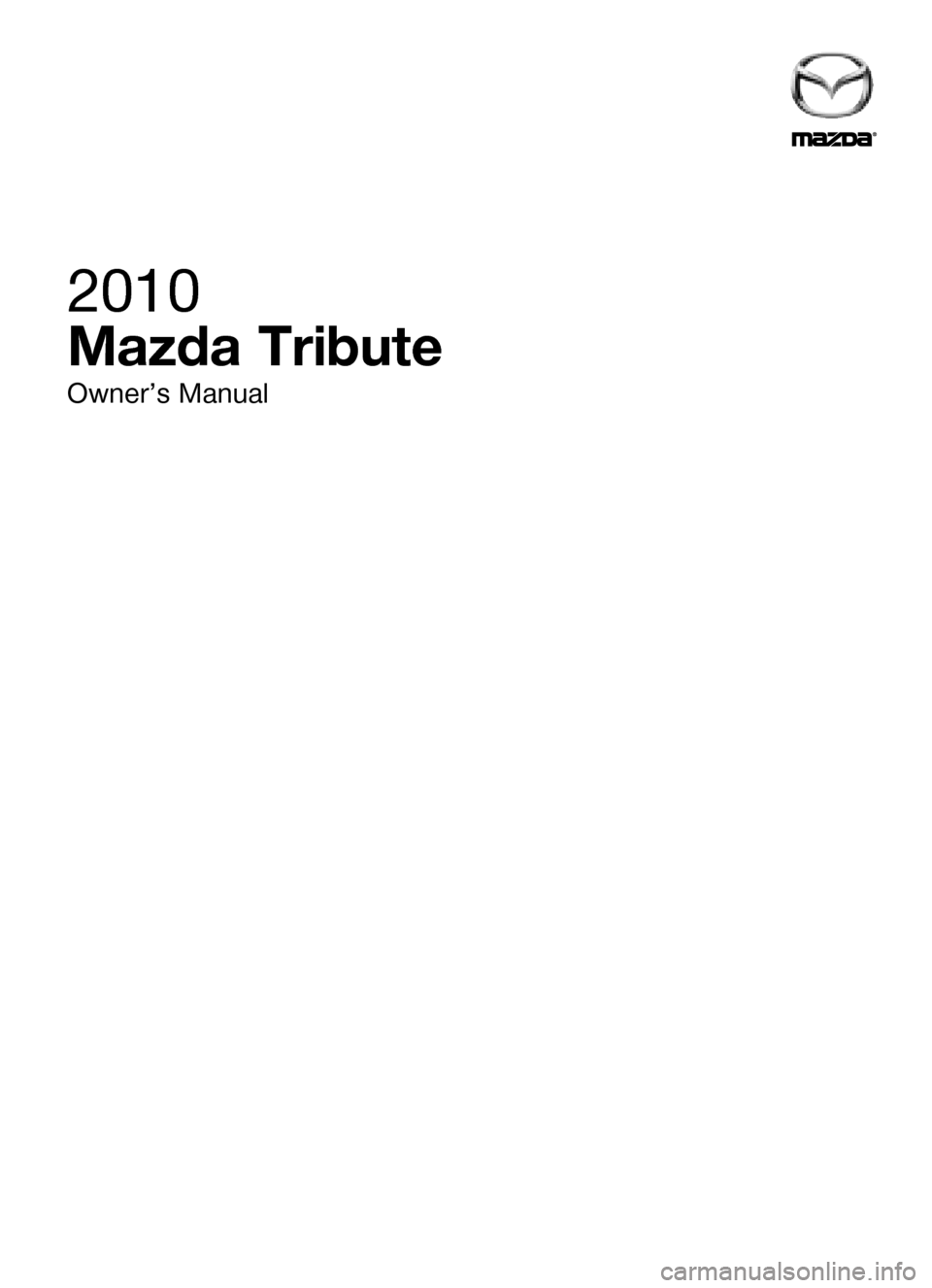 MAZDA MODEL TRIBUTE 2010  Owners Manual (in English) 