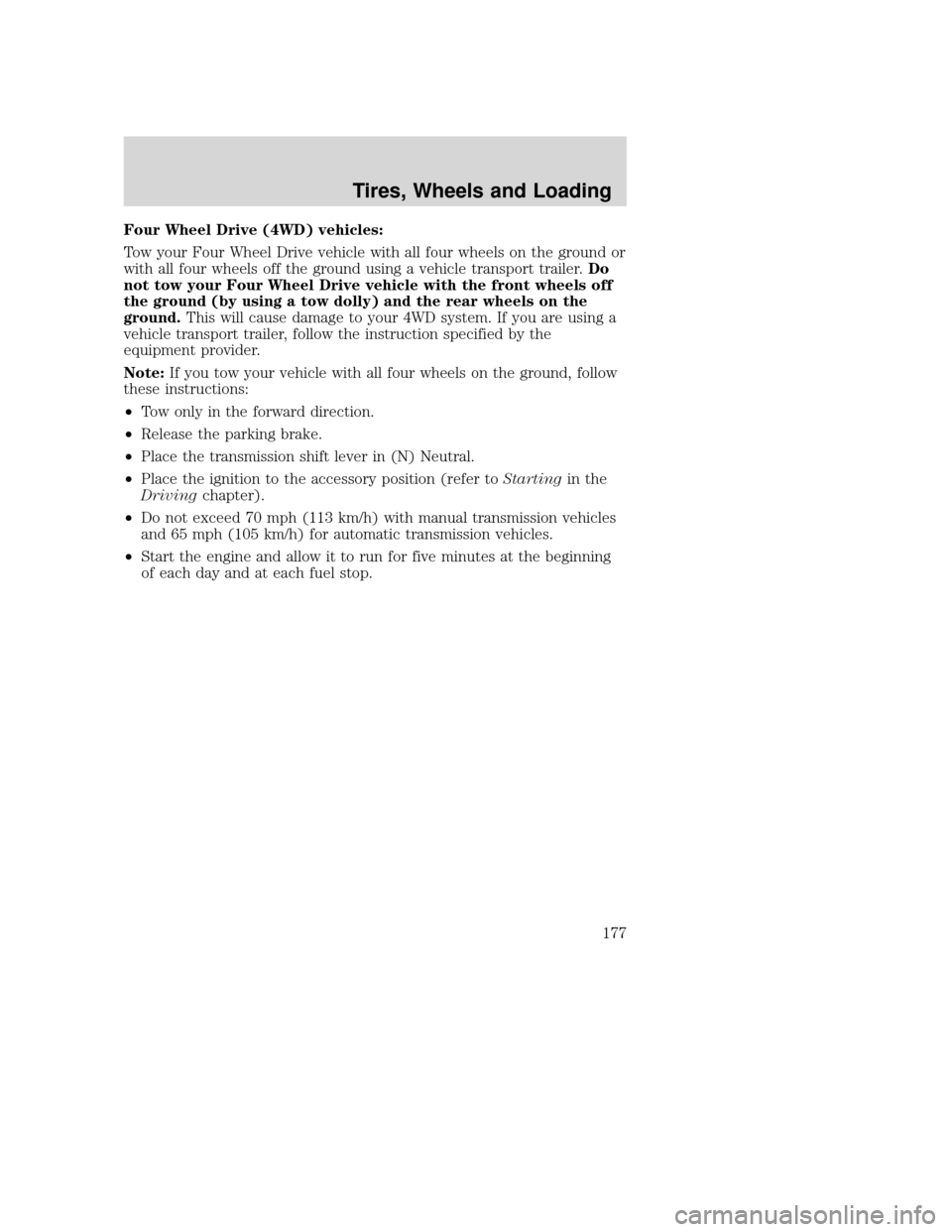 MAZDA MODEL TRIBUTE 2009 Owners Manual (in English) Four Wheel Drive (4WD) vehicles:
Tow your Four Wheel Drive vehicle with all four wheels on the ground or
with all four wheels off the ground using a vehicle transport trailer.Do
not tow your Four Whee MAZDA MODEL TRIBUTE 2009 Owners Manual (in English) Four Wheel Drive (4WD) vehicles:
Tow your Four Wheel Drive vehicle with all four wheels on the ground or
with all four wheels off the ground using a vehicle transport trailer.Do
not tow your Four Whee
