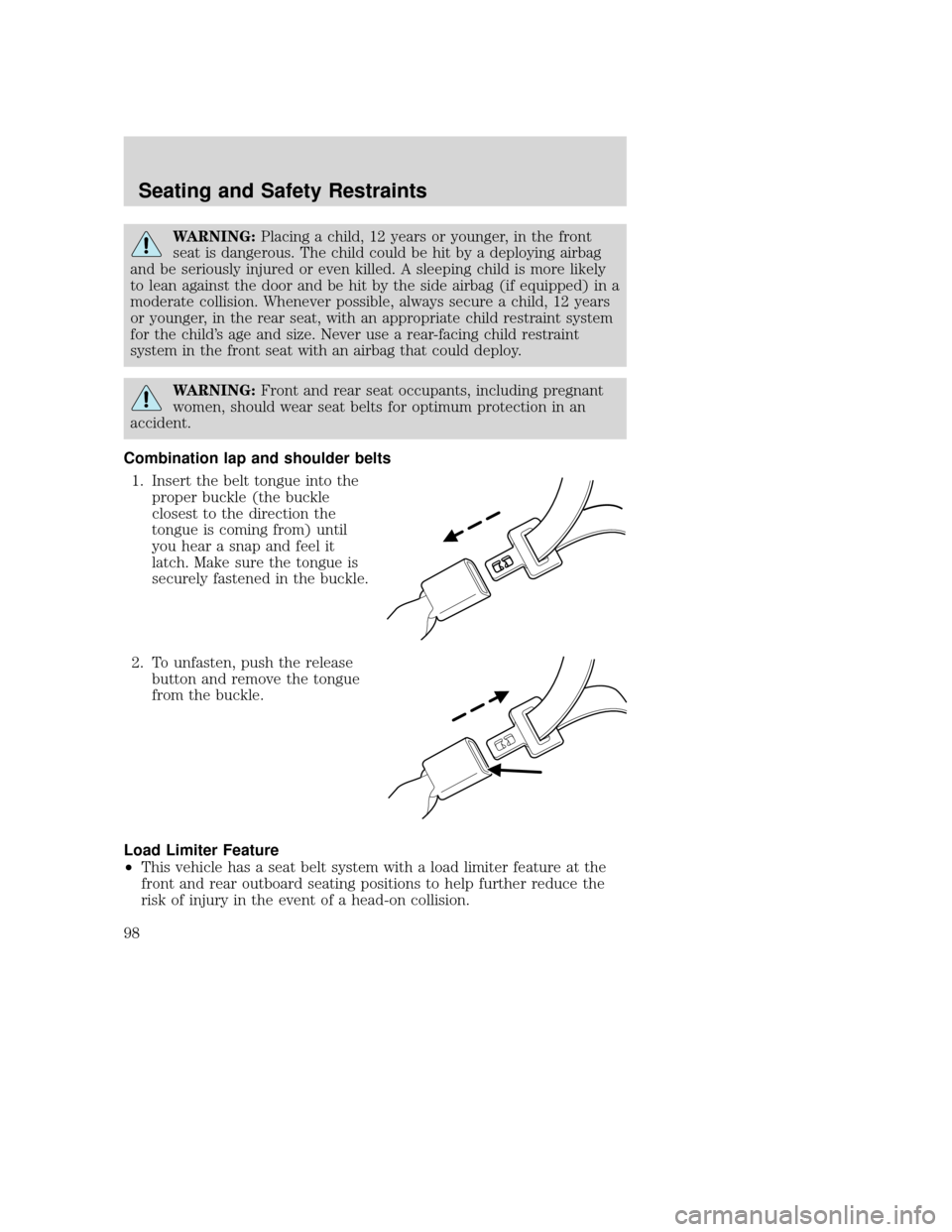MAZDA MODEL TRIBUTE 2009  Owners Manual (in English) WARNING:Placing a child, 12 years or younger, in the front
seat is dangerous. The child could be hit by a deploying airbag
and be seriously injured or even killed. A sleeping child is more likely
to l
