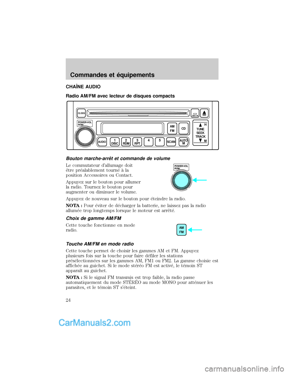 MAZDA MODEL TRIBUTE 2001  Manuel du propriétaire (in French) CHA AUDIO
Radio AM/FM avec lecteur de disques compacts
Bouton marche-arrØt et commande de volume
Le commutateur dallumage doit
Øtre pr×alablement tourn× ° la
position Accessoires ou Contact.
App