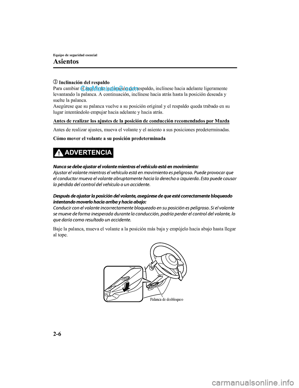 MAZDA MODEL 2 2020 Manual del propietario (in Spanish) Inclinación del respaldo
Para cambiar el ángulo de inclinación del respaldo, inclÃnese h acia adelante ligeramente
levantando la palanca. A continuación, inclÃnese hacia atrás ha sta la posici MAZDA MODEL 2 2020 Manual del propietario (in Spanish) Inclinación del respaldo
Para cambiar el ángulo de inclinación del respaldo, inclÃnese h acia adelante ligeramente
levantando la palanca. A continuación, inclÃnese hacia atrás ha sta la posici
