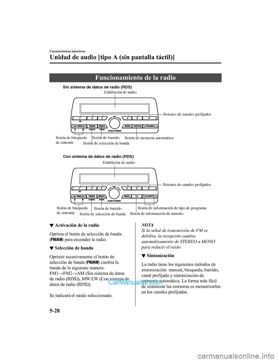 MAZDA MODEL 2 2020 Manual del propietario (in Spanish) Funcionamiento de la radio
Sin sistema de datos de radio (RDS)Con sistema de datos de radio (RDS) Botón de selección de banda Botón de información de transitoBotones de canales prefijados
Botón d MAZDA MODEL 2 2020 Manual del propietario (in Spanish) Funcionamiento de la radio
Sin sistema de datos de radio (RDS)Con sistema de datos de radio (RDS) Botón de selección de banda Botón de información de transitoBotones de canales prefijados
Botón d