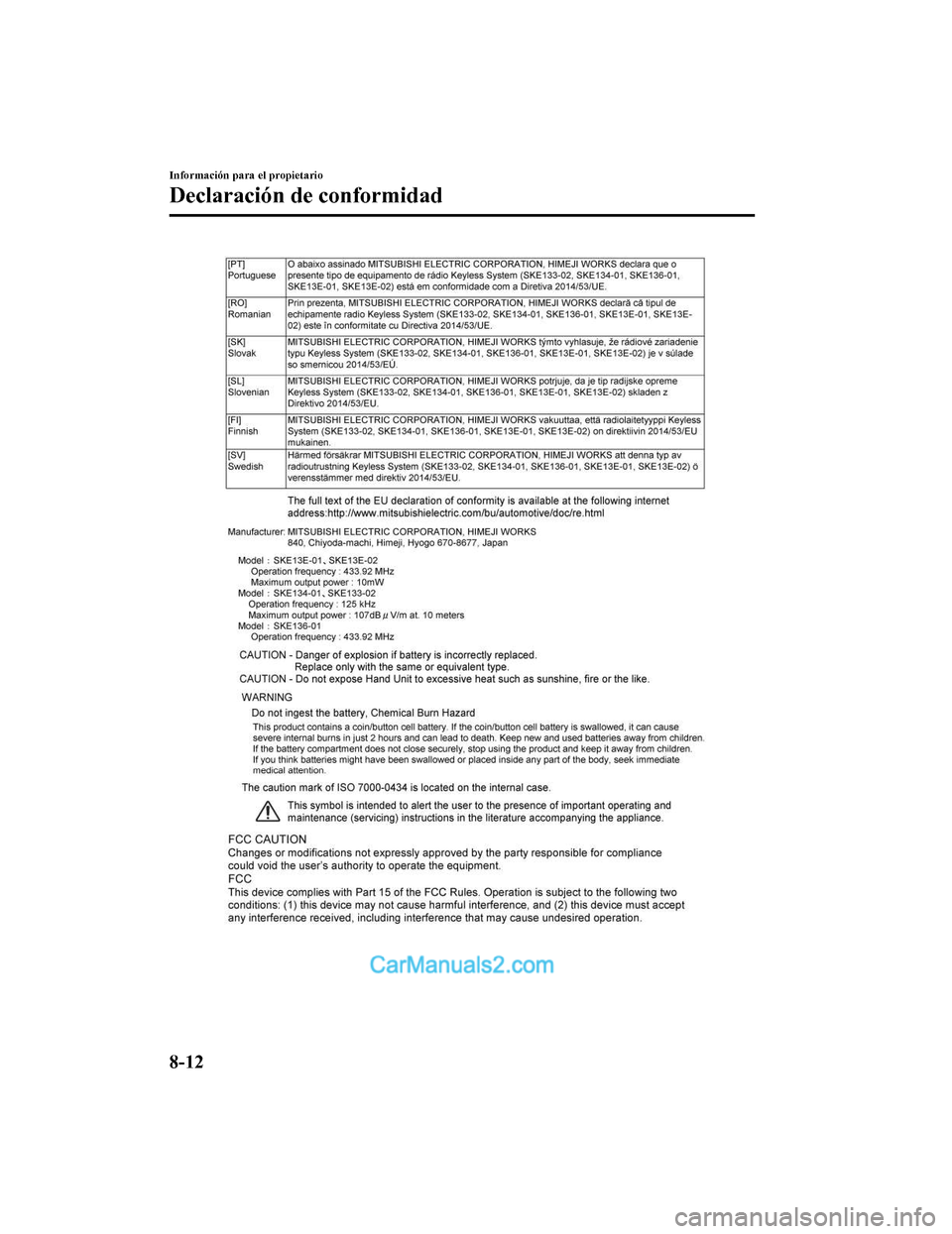 MAZDA MODEL 2 2020 Manual del propietario (in Spanish) Información para el propietario
Declaración de conformidad
8-12
Mazda2_8HV1-SP-19I_Edition1_old2019-7-5 15:50:41 MAZDA MODEL 2 2020 Manual del propietario (in Spanish) Información para el propietario
Declaración de conformidad
8-12
Mazda2_8HV1-SP-19I_Edition1_old2019-7-5 15:50:41