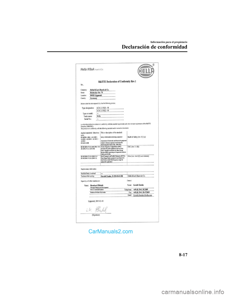 MAZDA MODEL 2 2020 Manual del propietario (in Spanish) Información para el propietario
Declaración de conformidad
8-17
Mazda2_8HV1-SP-19I_Edition1_old2019-7-5 15:50:41 MAZDA MODEL 2 2020 Manual del propietario (in Spanish) Información para el propietario
Declaración de conformidad
8-17
Mazda2_8HV1-SP-19I_Edition1_old2019-7-5 15:50:41
