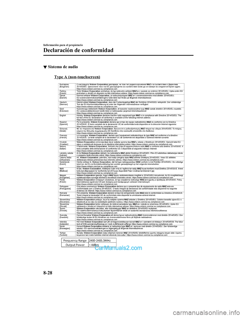 MAZDA MODEL 2 2020 Manual del propietario (in Spanish) ▼Sistema de audio
Información para el propietario
Declaración de conformidad
8-28
Mazda2_8HV1-SP-19I_Edition1_old
2019-7-5 15:50:41 MAZDA MODEL 2 2020 Manual del propietario (in Spanish) ▼Sistema de audio
Información para el propietario
Declaración de conformidad
8-28
Mazda2_8HV1-SP-19I_Edition1_old
2019-7-5 15:50:41