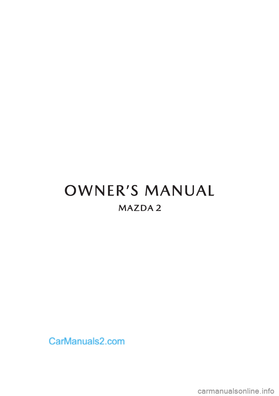MAZDA MODEL 2 2019  Owners Manual (in English) 