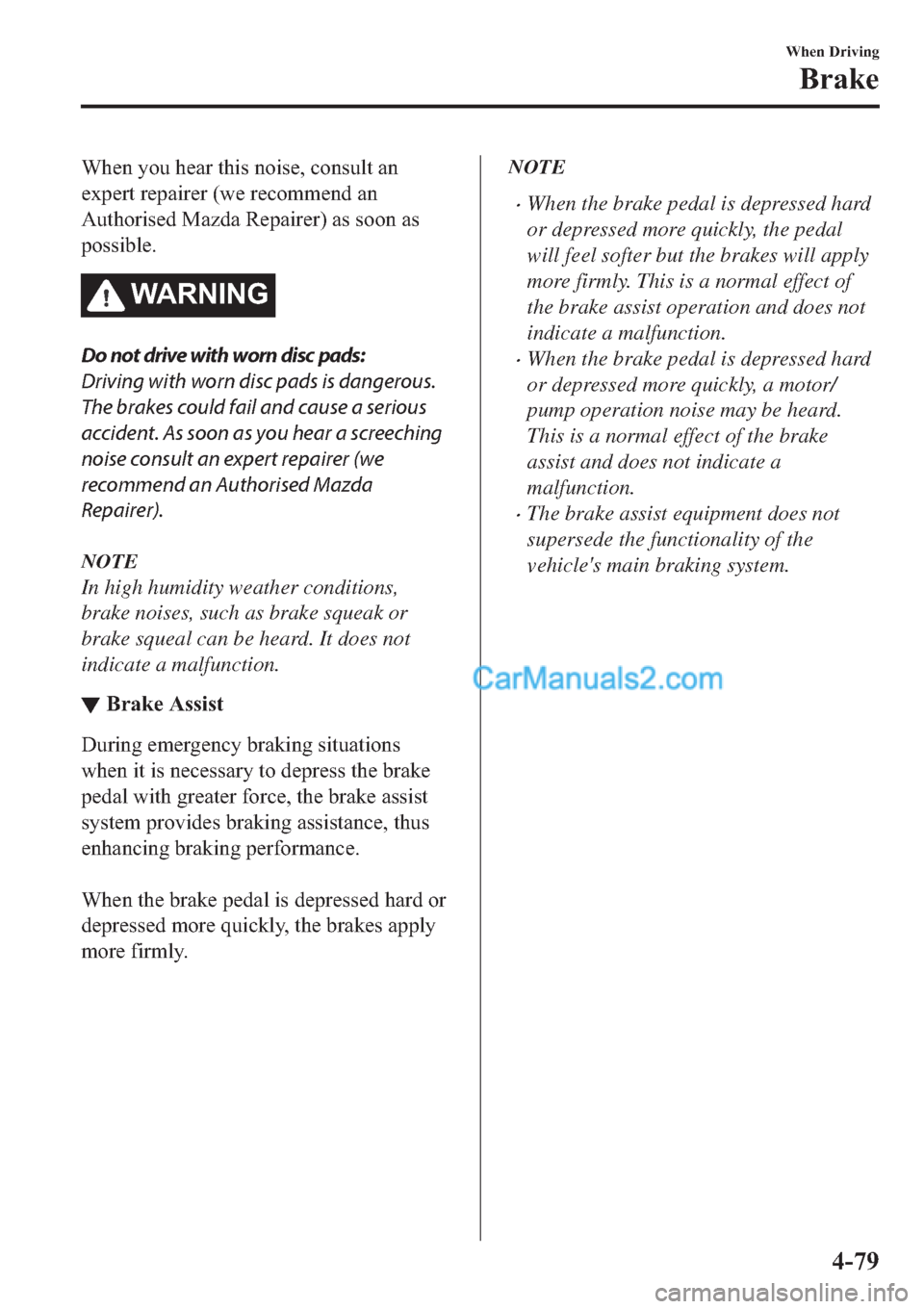 MAZDA MODEL 2 2019  Owners Manual (in English) �:�K�H�Q��\�R�X��K�H�D�U��W�K�L�V��Q�R�L�V�H���F�R�Q�V�X�O�W��D�Q
�H�[�S�H�U�W��U�H�S�D�L�U�H�U���Z�H��U�H�F�R�P�P�H�Q�G��D�Q
�$�X�W�K�R�U�L�V�H�G��0�D�]�G�D��5�H�S�D�L�U�H�U���D�V��V