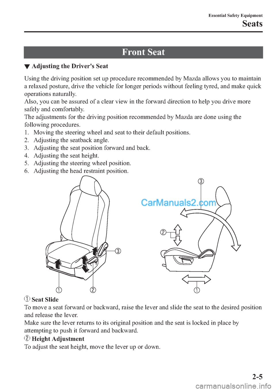 MAZDA MODEL 2 2019   (in English) Owners Manual �)�U�R�Q�W��6�H�D�W
▼�$�G�M�X�V�W�L�Q�J��W�K�H���U�L�Y�H�U�
�V��6�H�D�W
�8�V�L�Q�J��W�K�H��G�U�L�Y�L�Q�J��S�R�V�L�W�L�R�Q��V�H�W��X�S��S�U�R�F�H�G�X�U�H��U�H�F�R�P�P�H�Q�G�H�G��E�\��0�