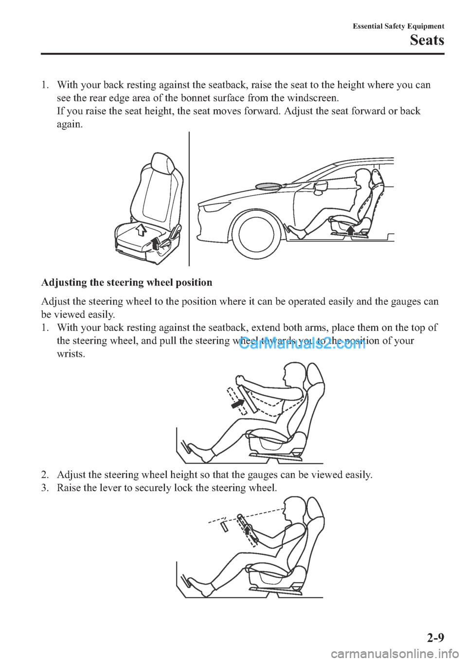 MAZDA MODEL 2 2019   (in English) Owners Manual �� �:�L�W�K��\�R�X�U��E�D�F�N��U�H�V�W�L�Q�J��D�J�D�L�Q�V�W��W�K�H��V�H�D�W�E�D�F�N���U�D�L�V�H��W�K�H��V�H�D�W��W�R��W�K�H��K�H�L�J�K�W��Z�K�H�U�H��\�R�X��F�D�Q
�V�H�H��W�K�H��U�H