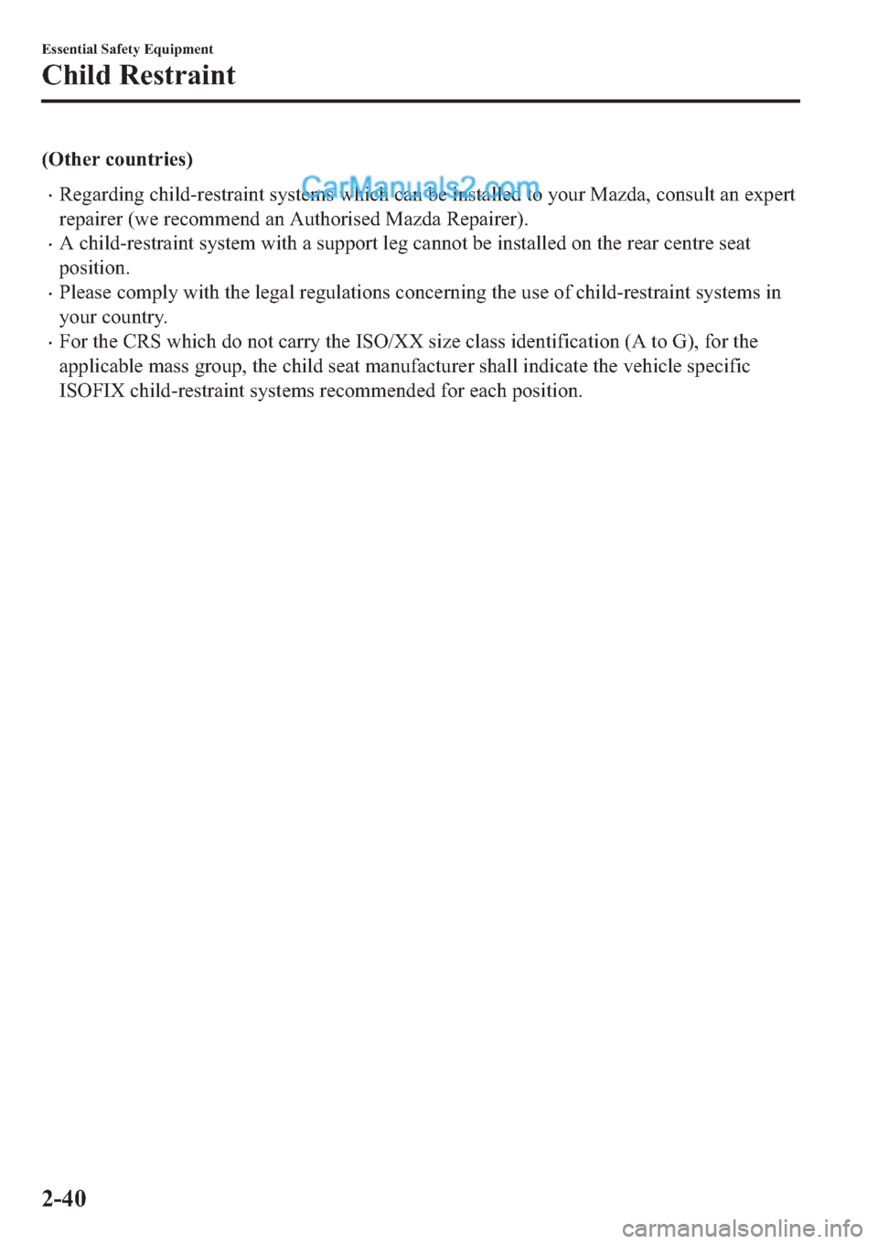 MAZDA MODEL 2 2019   (in English) Workshop Manual ��2�W�K�H�U��F�R�X�Q�W�U�L�H�V�
�x�5�H�J�D�U�G�L�Q�J��F�K�L�O�G��U�H�V�W�U�D�L�Q�W��V�\�V�W�H�P�V��Z�K�L�F�K��F�D�Q��E�H��L�Q�V�W�D�O�O�H�G��W�R��\�R�X�U��0�D�]�G�D���F�R�Q�V�X�O�W��D�