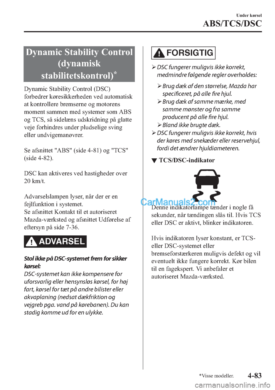 MAZDA MODEL 2 2019  Instruktionsbog (in Danish) ��\�Q�D�P�L�F��6�W�D�E�L�O�L�W�\��&�R�Q�W�U�R�O
��G�\�Q�D�P�L�V�N
�V�W�D�E�L�O�L�W�H�W�V�N�R�Q�W�U�R�O�
�
��\�Q�D�P�L�F��6�W�D�E�L�O�L�W�\��&�R�Q�W�U�R�O����6�&�
�I�R�U�E�H�G�U�H�U��N�