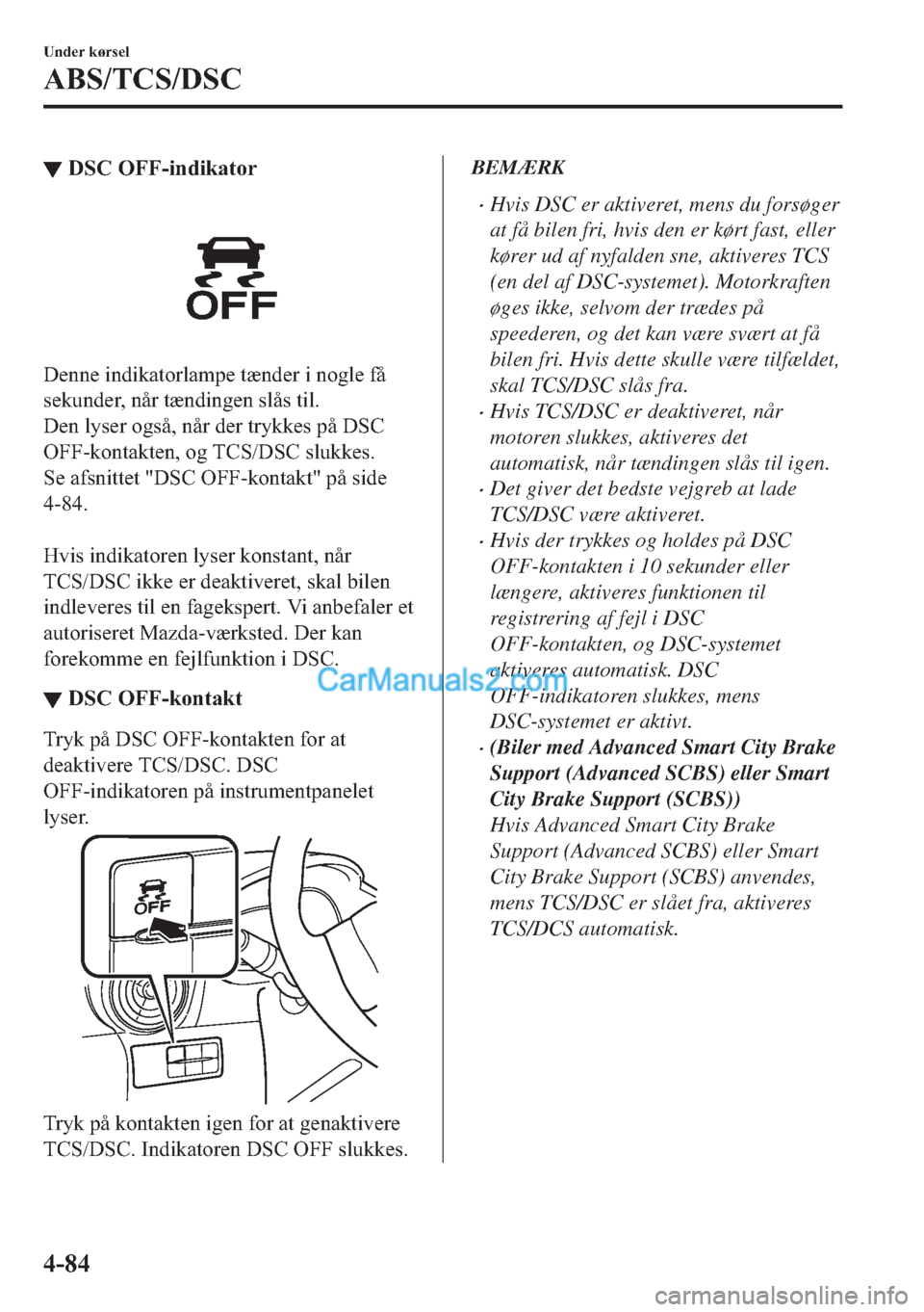 MAZDA MODEL 2 2019  Instruktionsbog (in Danish) ▼��6�&��2�)�)��L�Q�G�L�N�D�W�R�U
��H�Q�Q�H��L�Q�G�L�N�D�W�R�U�O�D�P�S�H��W�