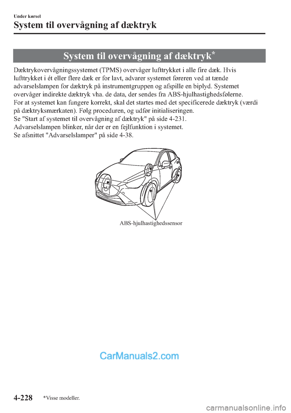 MAZDA MODEL 2 2019  Instruktionsbog (in Danish) �6�\�V�W�H�P��W�L�O��R�Y�H�U�Y�n�J�Q�L�Q�J��D�I��G� �N�W�U�\�N�
��