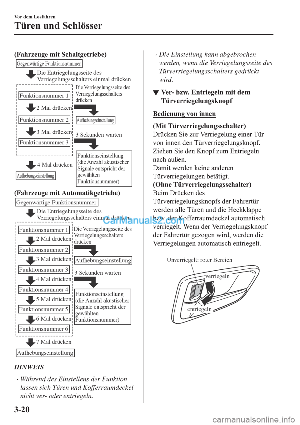 MAZDA MODEL 2 2019  Betriebsanleitung (in German) ��)�D�K�U�]�H�X�J�H��P�L�W��6�F�K�D�O�W�J�H�W�U�L�H�E�H�
2 Mal drücken
3 Mal drücken
Gegenwärtige Funktionsnummer
Funktionsnummer 1
Funktionsnummer 2
Funktionsnummer 3
4 Mal drücken Die Entrie
