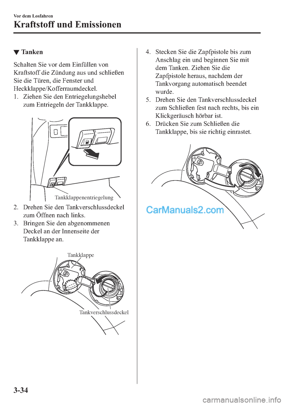 MAZDA MODEL 2 2019  Betriebsanleitung (in German) ▼�7�D �Q �N �H �Q
�6�F�K�D�O�W�H�Q��6�L�H��Y�R�U��G�H�P��(�L�Q�I�