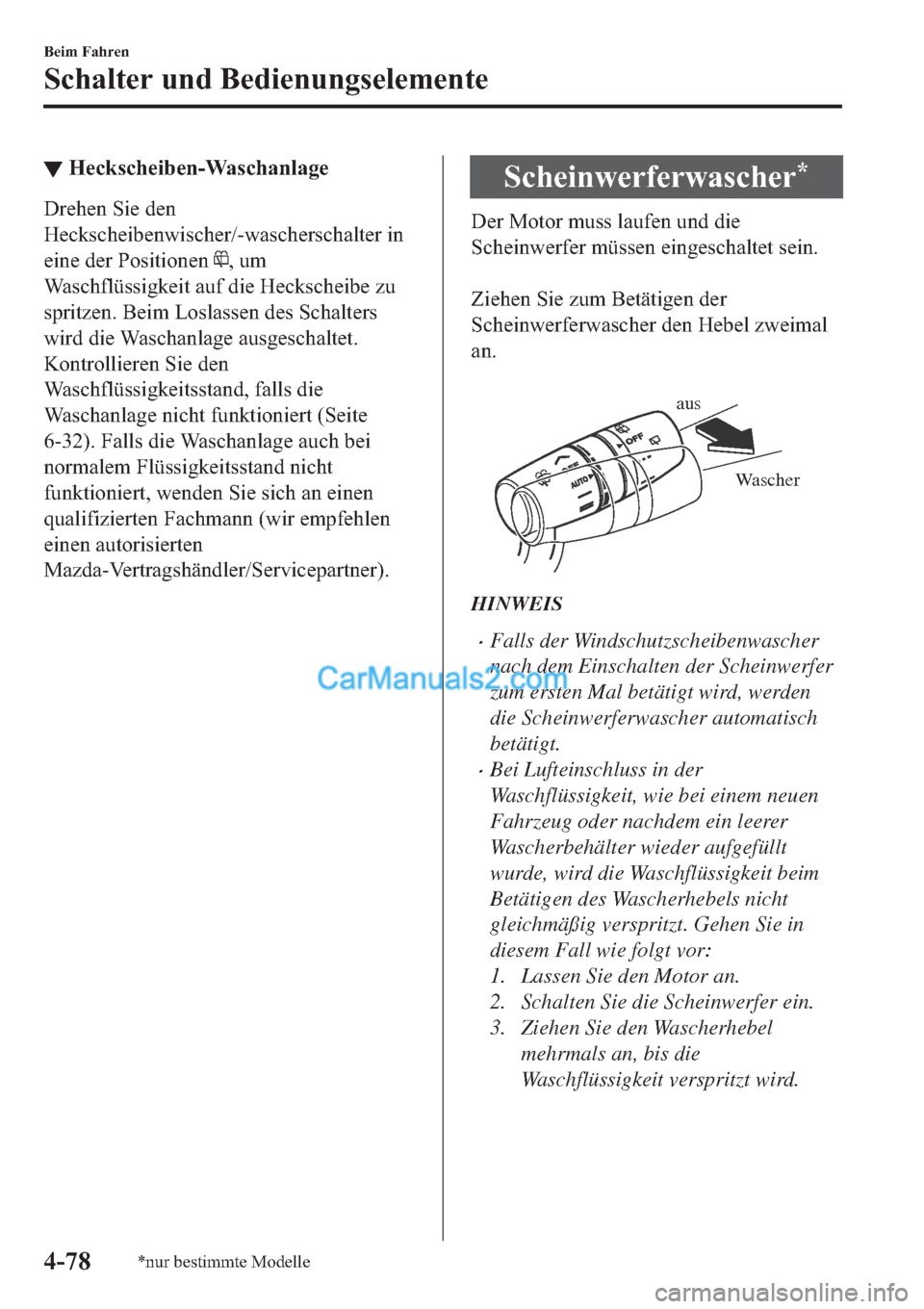 MAZDA MODEL 2 2019  Betriebsanleitung (in German) ▼�+�H�F�N�V�F�K�H�L�E�H�Q��:�D�V�F�K�D�Q�O�D�J�H
��U�H�K�H�Q��6�L�H��G�H�Q
�+�H�F�N�V�F�K�H�L�E�H�Q�Z�L�V�F�K�H�U���Z�D�V�F�K�H�U�V�F�K�D�O�W�H�U��L�Q
�H�L�Q�H��G�H�U��3�R�V�L�W�L�R�Q�H�Q�