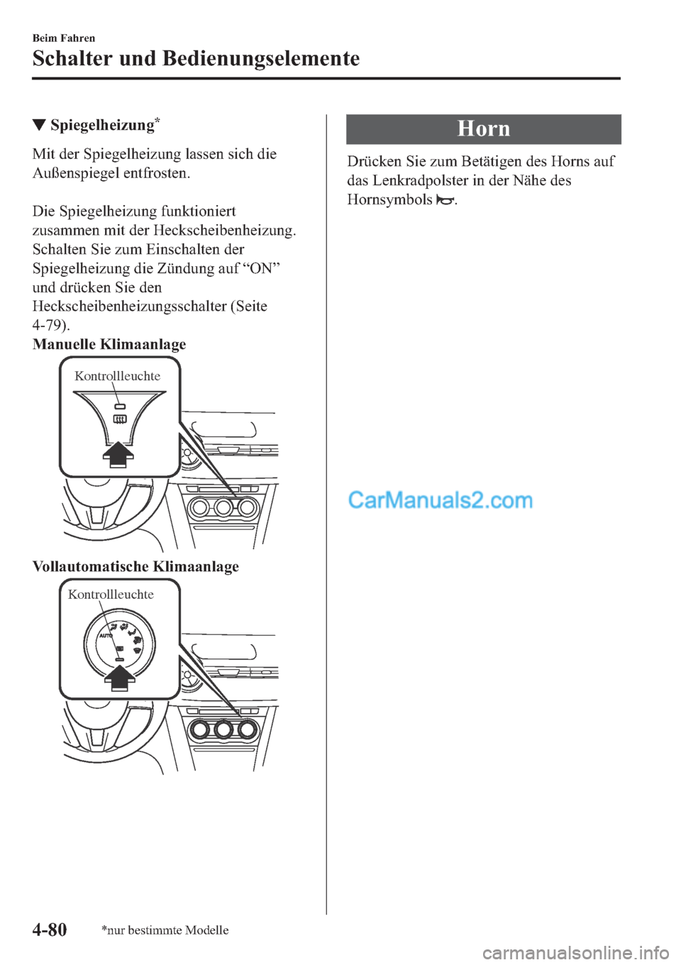 MAZDA MODEL 2 2019  Betriebsanleitung (in German) ▼�6�S�L�H�J�H�O�K�H�L�]�X�Q�J�
�0�L�W��G�H�U��6�S�L�H�J�H�O�K�H�L�]�X�Q�J��O�D�V�V�H�Q��V�L�F�K��G�L�H
�$�X�