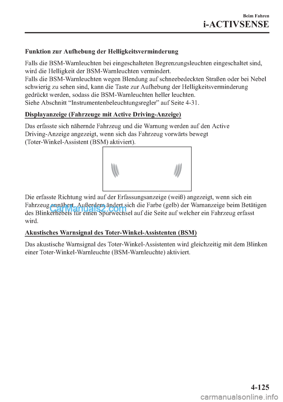MAZDA MODEL 2 2019  Betriebsanleitung (in German) �)�X�Q�N�W�L�R�Q��]�X�U��$�X�I�K�H�E�X�Q�J��G�H�U��+�H�O�O�L�J�N�H�L�W�V�Y�H�U�P�L�Q�G�H�U�X�Q�J
�)�D�O�O�V��G�L�H��%�6�0��:�D�U�Q�O�H�X�F�K�W�H�Q��E�H�L��H�L�Q�J�H�V�F�K�D�O�W�H�W�H�Q��%�H�