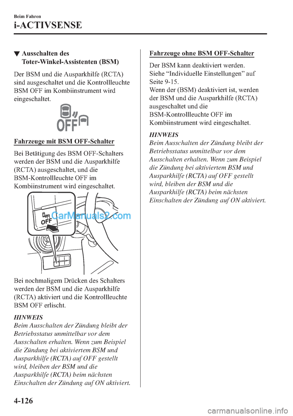MAZDA MODEL 2 2019  Betriebsanleitung (in German) ▼�$�X�V�V�F�K�D�O�W�H�Q��G�H�V
�7�R�W�H�U��:�L�Q�N�H�O��$�V�V�L�V�W�H�Q�W�H�Q���%�6�0�
��H�U��%�6�0��X�Q�G��G�L�H��$�X�V�S�D�U�N�K�L�O�I�H���5�&�7�$�
�V�L�Q�G��D�X�V�J�H�V�F�K�D�O�W�H