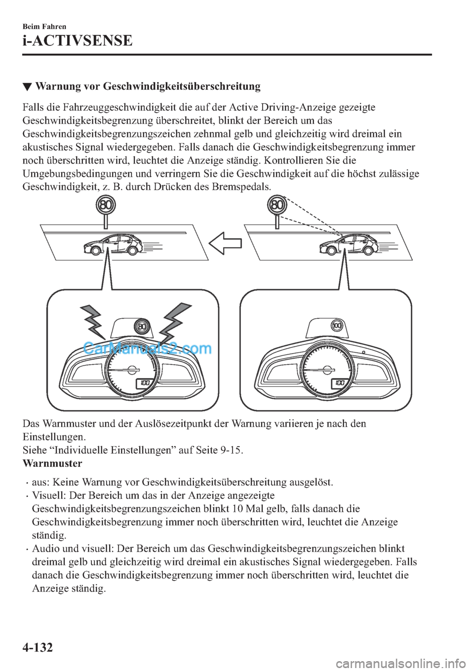 MAZDA MODEL 2 2019  Betriebsanleitung (in German) ▼�:�D�U�Q�X�Q�J��Y�R�U��*�H�V�F�K�Z�L�Q�G�L�J�N�H�L�W�V�