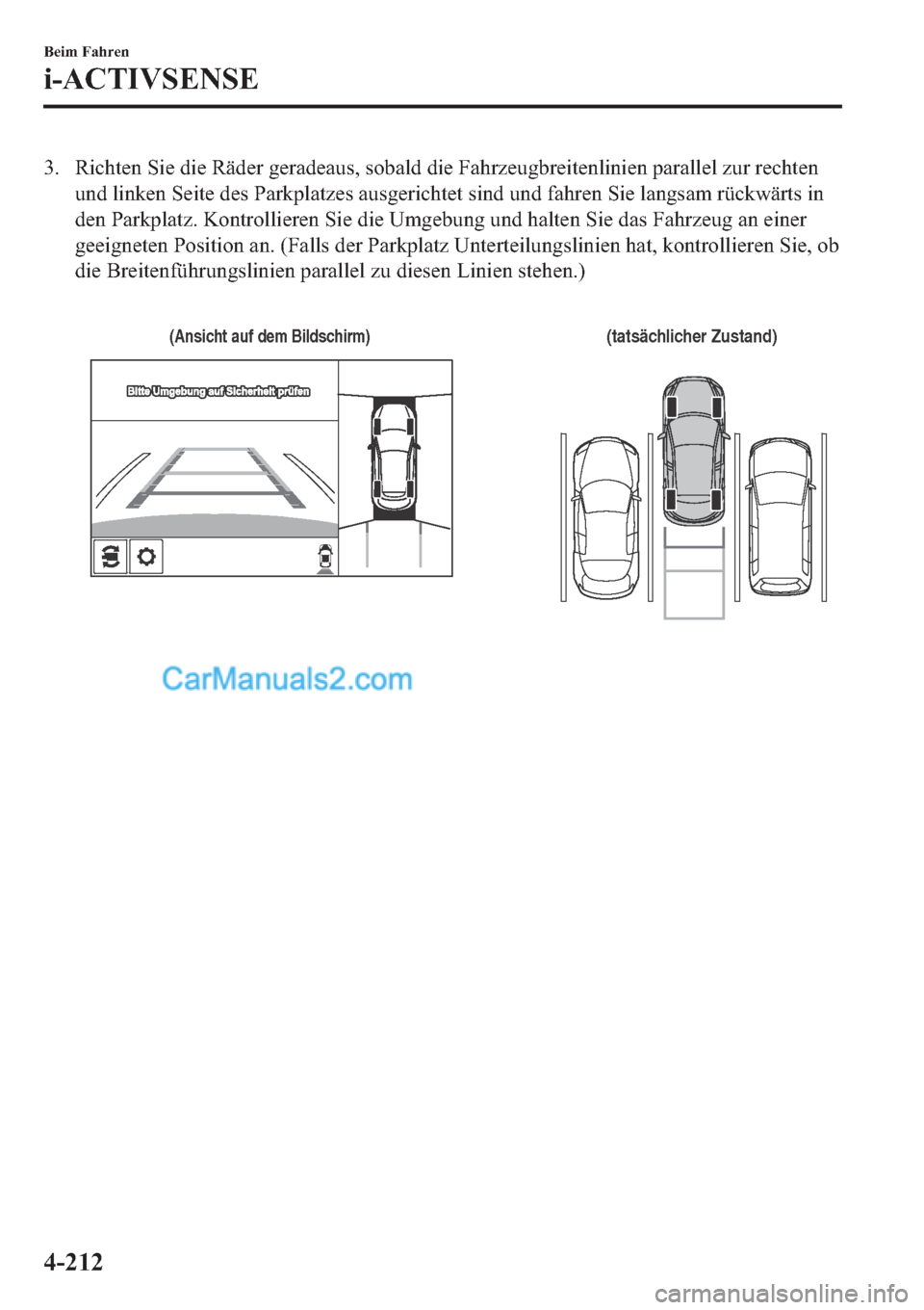 MAZDA MODEL 2 2019  Betriebsanleitung (in German) �� �5�L�F�K�W�H�Q��6�L�H��G�L�H��5�l�G�H�U��J�H�U�D�G�H�D�X�V���V�R�E�D�O�G��G�L�H��)�D�K�U�]�H�X�J�E�U�H�L�W�H�Q�O�L�Q�L�H�Q��S�D�U�D�O�O�H�O��]�X�U��U�H�F�K�W�H�Q
�X�Q�G��O�L�Q�N�H�Q�