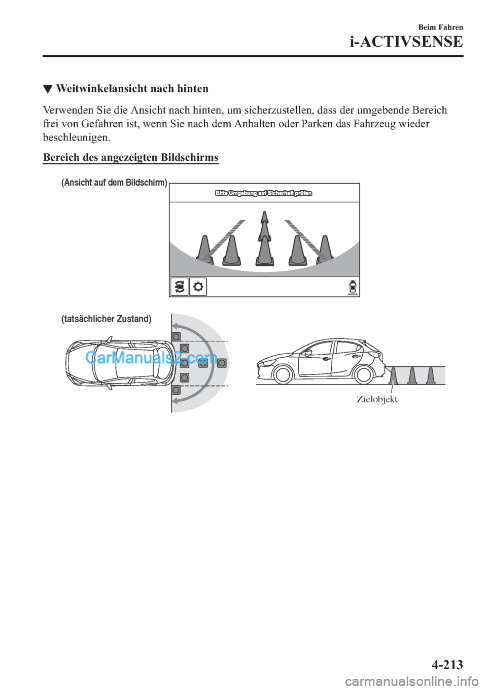 MAZDA MODEL 2 2019  Betriebsanleitung (in German) ▼�:�H�L�W�Z�L�Q�N�H�O�D�Q�V�L�F�K�W��Q�D�F�K��K�L�Q�W�H�Q
�9�H�U�Z�H�Q�G�H�Q��6�L�H��G�L�H��$�Q�V�L�F�K�W��Q�D�F�K��K�L�Q�W�H�Q���X�P��V�L�F�K�H�U�]�X�V�W�H�O�O�H�Q���G�D�V�V��G�H�U��X