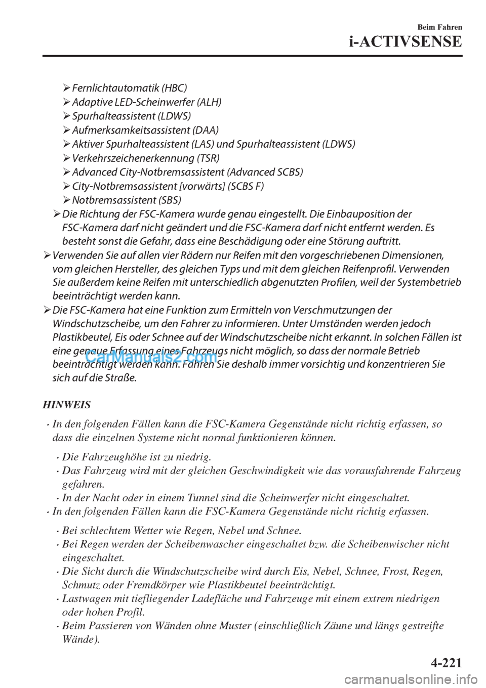 MAZDA MODEL 2 2019  Betriebsanleitung (in German) �¾Fernlichtautomatik (HBC)
�¾Adaptive LED-Scheinwerfer (ALH)
�¾Spurhalteassistent (LDWS)
�¾Aufmerksamkeitsassistent (DAA)
�¾Aktiver Spurhalteassistent (LAS) und Spurhalteassistent (LDWS)
�¾Verke