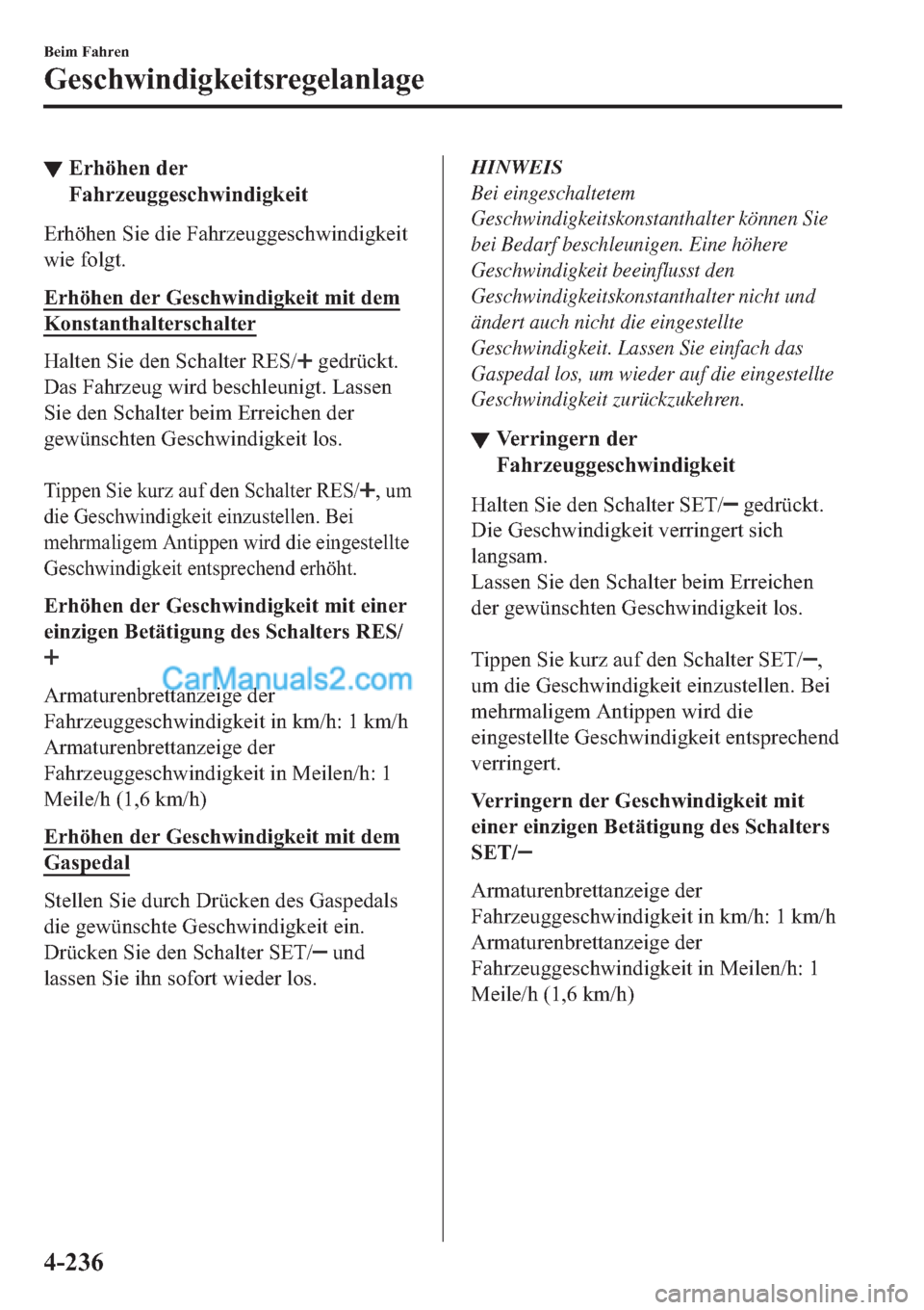 MAZDA MODEL 2 2019  Betriebsanleitung (in German) ▼�(�U�K�|�K�H�Q��G�H�U
�)�D�K�U�]�H�X�J�J�H�V�F�K�Z�L�Q�G�L�J�N�H�L�W
�(�U�K�|�K�H�Q��6�L�H��G�L�H��)�D�K�U�]�H�X�J�J�H�V�F�K�Z�L�Q�G�L�J�N�H�L�W
�Z�L�H��I�R�O�J�W�
�(�U�K�|�K�H�Q��G�H�U��*�