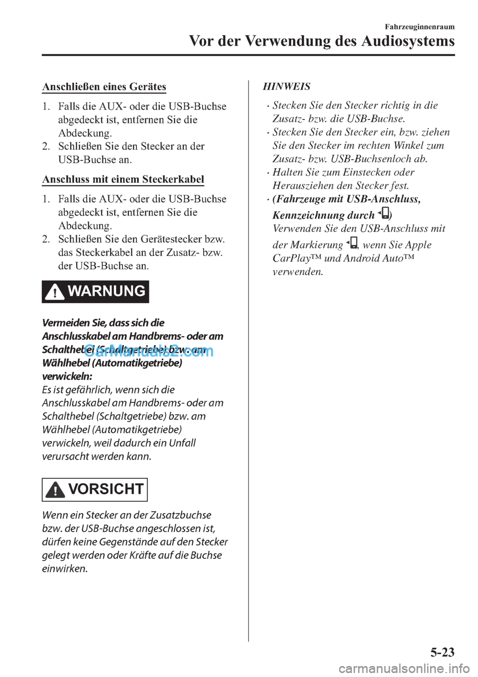 MAZDA MODEL 2 2019  Betriebsanleitung (in German) �$�Q�V�F�K�O�L�H�‰�H�Q��H�L�Q�H�V��*�H�U�l�W�H�V
�� �)�D�O�O�V��G�L�H��$�8�;���R�G�H�U��G�L�H��8�6�%��%�X�F�K�V�H
�D�E�J�H�G�H�F�N�W��L�V�W���H�Q�W�I�H�U�Q�H�Q��6�L�H��G�L�H
�$�E�G�H