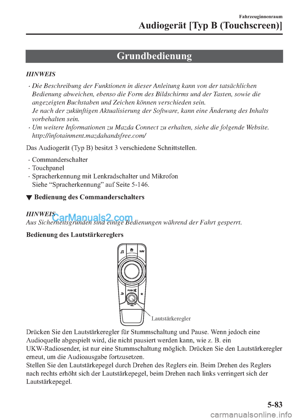MAZDA MODEL 2 2019  Betriebsanleitung (in German) �*�U�X�Q�G�E�H�G�L�H�Q�X�Q�J
HINWEIS
�xDie Beschreibung der Funktionen in dieser Anleitung kann von der tatsächlichen
Bedienung abweichen, ebenso die Form des Bildschirms und der Tasten, sowie die
an