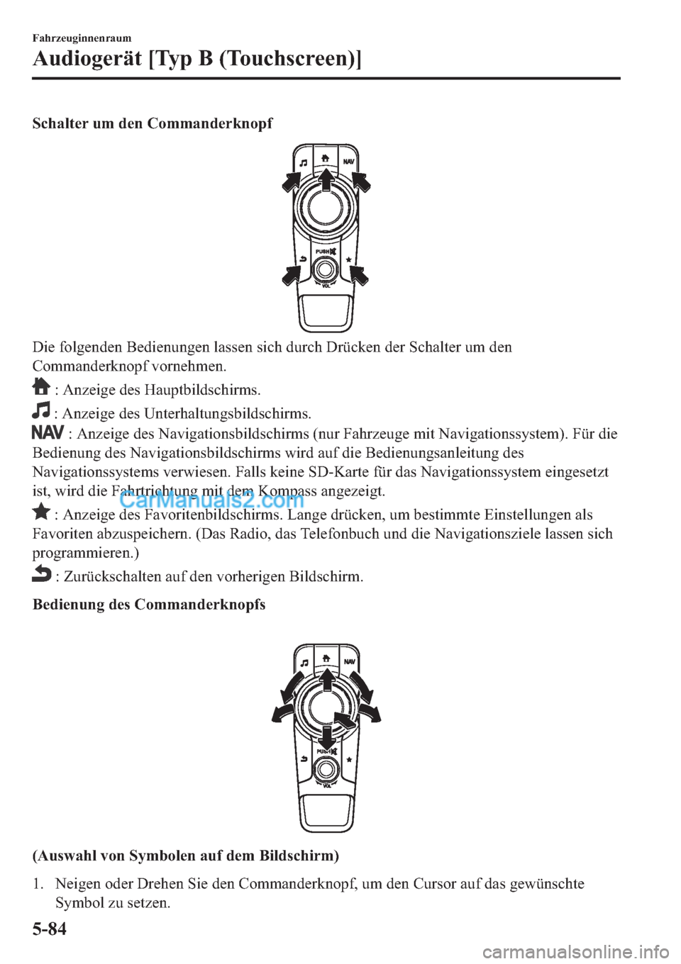 MAZDA MODEL 2 2019  Betriebsanleitung (in German) �6�F�K�D�O�W�H�U��X�P��G�H�Q��&�R�P�P�D�Q�G�H�U�N�Q�R�S�I
��L�H��I�R�O�J�H�Q�G�H�Q��%�H�G�L�H�Q�X�Q�J�H�Q��O�D�V�V�H�Q��V�L�F�K��G�X�U�F�K���U�