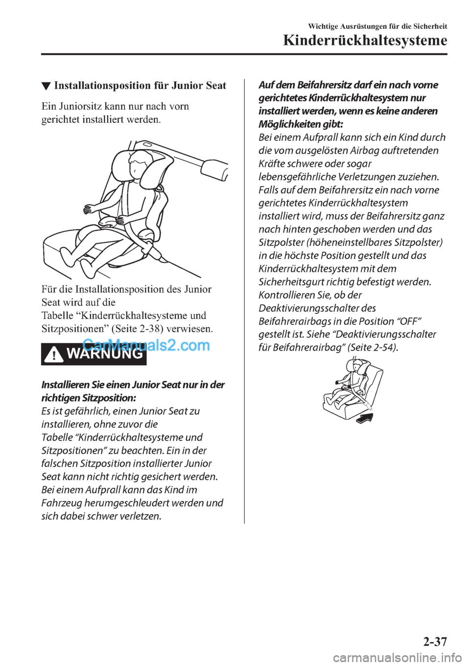 MAZDA MODEL 2 2019  Betriebsanleitung (in German) ▼�,�Q�V�W�D�O�O�D�W�L�R�Q�V�S�R�V�L�W�L�R�Q��I�