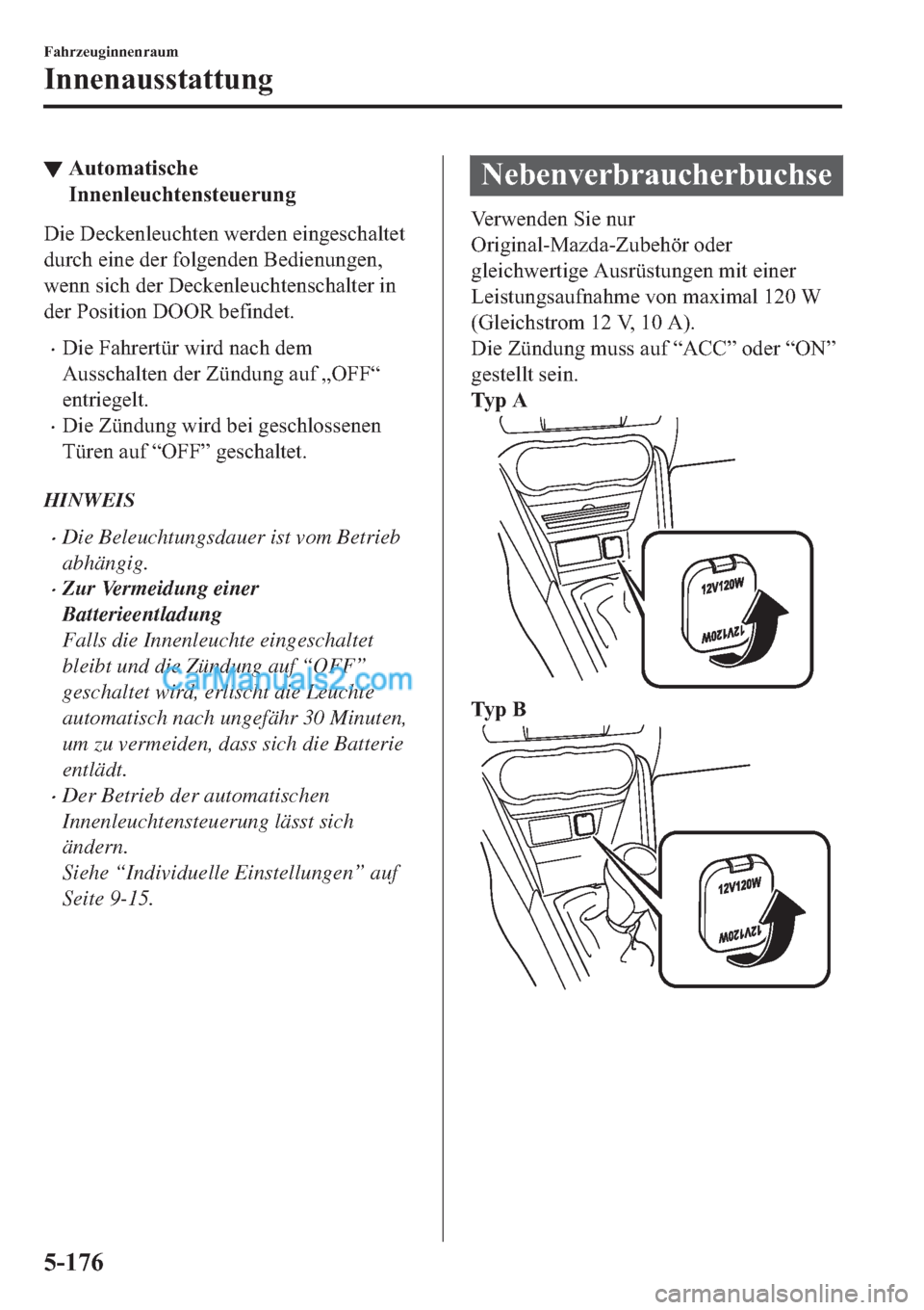MAZDA MODEL 2 2019  Betriebsanleitung (in German) ▼�$�X�W�R�P�D�W�L�V�F�K�H
�,�Q�Q�H�Q�O�H�X�F�K�W�H�Q�V�W�H�X�H�U�X�Q�J
��L�H���H�F�N�H�Q�O�H�X�F�K�W�H�Q��Z�H�U�G�H�Q��H�L�Q�J�H�V�F�K�D�O�W�H�W
�G�X�U�F�K��H�L�Q�H��G�H�U��I�R�O�J�H�Q�G�H�Q