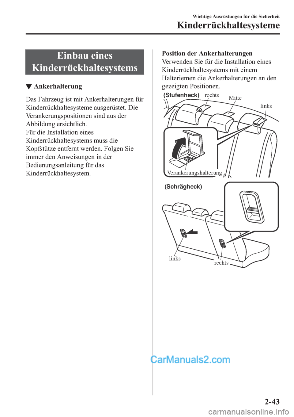MAZDA MODEL 2 2019  Betriebsanleitung (in German) �(�L�Q�E�D�X��H�L�Q�H�V
�.�L�Q�G�H�U�U�
▼�$�Q�N�H�U�K�D�O�W�H�U�X�Q�J
��D�V��)�D�K�U�]�H�X�J��L�V�W��P�L�W��$�Q�N�H�U�K�D�O�W�H�U�X�Q�J�H�Q��I�