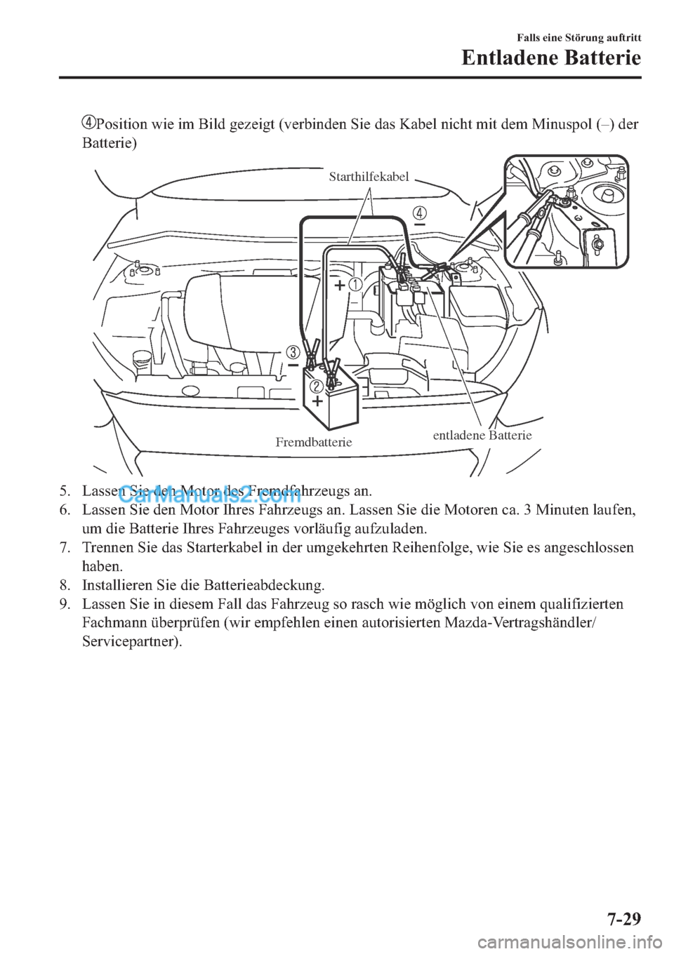 MAZDA MODEL 2 2019  Betriebsanleitung (in German) �3�R�V�L�W�L�R�Q��Z�L�H��L�P��%�L�O�G��J�H�]�H�L�J�W���Y�H�U�E�L�Q�G�H�Q��6�L�H��G�D�V��.�D�E�H�O��Q�L�F�K�W��P�L�W��G�H�P��0�L�Q�X�V�S�R�O���