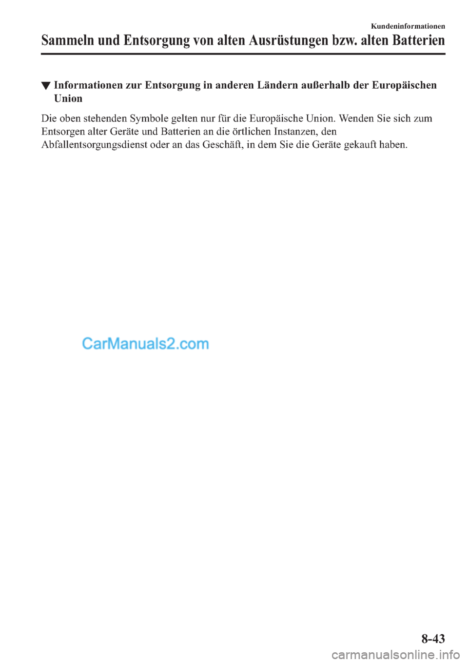 MAZDA MODEL 2 2019  Betriebsanleitung (in German) ▼�,�Q�I�R�U�P�D�W�L�R�Q�H�Q��]�X�U��(�Q�W�V�R�U�J�X�Q�J��L�Q��D�Q�G�H�U�H�Q��/�l�Q�G�H�U�Q��D�X�