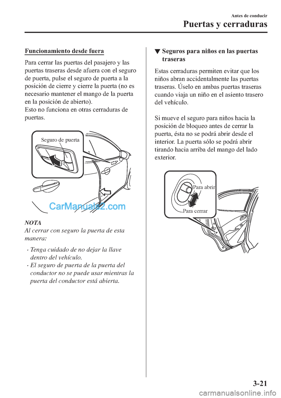 MAZDA MODEL 2 2019  Manual del propietario (in Spanish) �)�X�Q�F�L�R�Q�D�P�L�H�Q�W�R��G�H�V�G�H��I�X�H�U�D
�3�D�U�D��F�H�U�U�D�U��O�D�V��S�X�H�U�W�D�V��G�H�O��S�D�V�D�M�H�U�R��\��O�D�V
�S�X�H�U�W�D�V��W�U�D�V�H�U�D�V��G�H�V�G�H��D�I�X�H�U�D��F