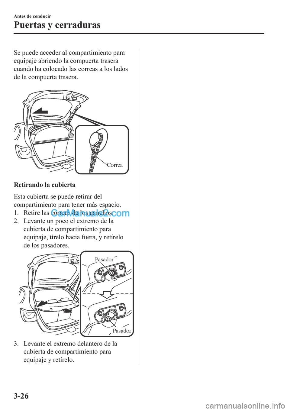 MAZDA MODEL 2 2019  Manual del propietario (in Spanish) �6�H��S�X�H�G�H��D�F�F�H�G�H�U��D�O��F�R�P�S�D�U�W�L�P�L�H�Q�W�R��S�D�U�D
�H�T�X�L�S�D�M�H��D�E�U�L�H�Q�G�R��O�D��F�R�P�S�X�H�U�W�D��W�U�D�V�H�U�D
�F�X�D�Q�G�R��K�D��F�R�O�R�F�D�G�R��O�D�V
