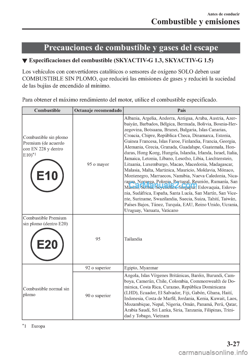 MAZDA MODEL 2 2019  Manual del propietario (in Spanish) �3�U�H�F�D�X�F�L�R�Q�H�V��G�H��F�R�P�E�X�V�W�L�E�O�H��\��J�D�V�H�V��G�H�O��H�V�F�D�S�H
▼�(�V�S�H�F�L�I�L�F�D�F�L�R�Q�H�V��G�H�O��F�R�P�E�X�V�W�L�E�O�H���6�.�<�$�&�7�,�9��*�������6�.