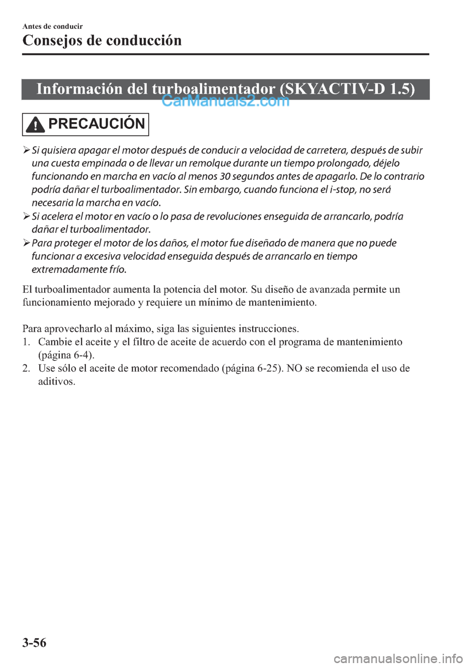 MAZDA MODEL 2 2019  Manual del propietario (in Spanish) �,�Q�I�R�U�P�D�F�L�y�Q��G�H�O��W�X�U�E�R�D�O�L�P�H�Q�W�D�G�R�U���6�.�<�$�&�7�,�9�������
�3�5�(�&�$�8�&�,�