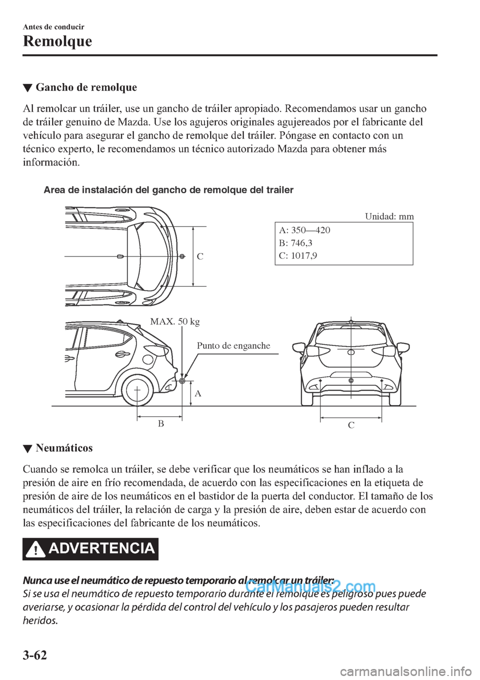 MAZDA MODEL 2 2019  Manual del propietario (in Spanish) ▼�*�D�Q�F�K�R��G�H��U�H�P�R�O�T�X�H
�$�O��U�H�P�R�O�F�D�U��X�Q��W�U�i�L�O�H�U���X�V�H��X�Q��J�D�Q�F�K�R��G�H��W�U�i�L�O�H�U��D�S�U�R�S�L�D�G�R���5�H�F�R�P�H�Q�G�D�P�R�V��X�V�D�U��X�Q