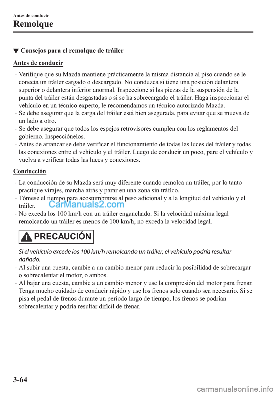 MAZDA MODEL 2 2019  Manual del propietario (in Spanish) ▼�&�R�Q�V�H�M�R�V��S�D�U�D��H�O��U�H�P�R�O�T�X�H��G�H��W�U�i�L�O�H�U
�$�Q�W�H�V��G�H��F�R�Q�G�X�F�L�U
�x�9�H�U�L�I�L�T�X�H��T�X�H��V�X��0�D�]�G�D��P�D�Q�W�L�H�Q�H��S�U�i�F�W�L�F�D�P�H�Q�