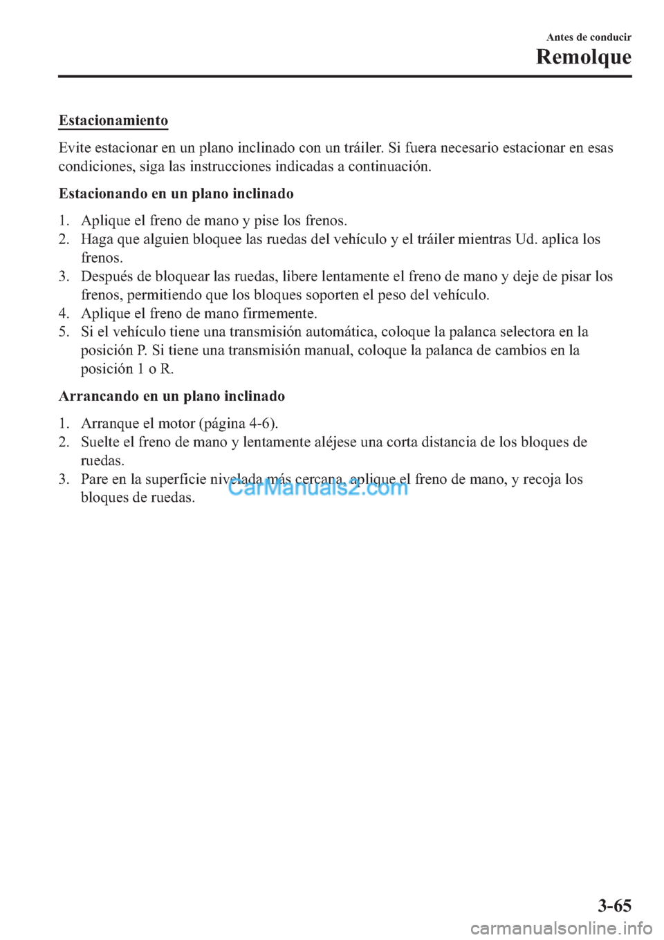 MAZDA MODEL 2 2019  Manual del propietario (in Spanish) �(�V�W�D�F�L�R�Q�D�P�L�H�Q�W�R
�(�Y�L�W�H��H�V�W�D�F�L�R�Q�D�U��H�Q��X�Q��S�O�D�Q�R��L�Q�F�O�L�Q�D�G�R��F�R�Q��X�Q��W�U�i�L�O�H�U���6�L��I�X�H�U�D��Q�H�F�H�V�D�U�L�R��H�V�W�D�F�L�R�Q�D�U�