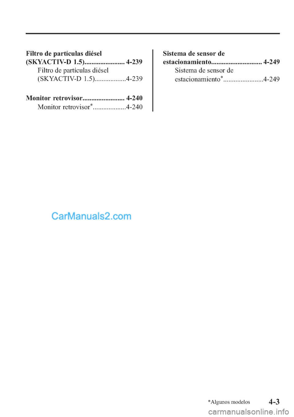 MAZDA MODEL 2 2019  Manual del propietario (in Spanish) �)�L�O�W�U�R��G�H��S�D�U�W�t�F�X�O�D�V��G�L�p�V�H�O
��6�.�<�$�&�7�,�9��� ��������������������������� �����
�)�L�O�W�U�R��G�H��S�D�U�W�t�F�X�O�D�V��G�L�p�V�H�O