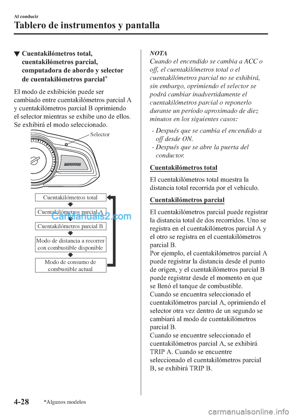 MAZDA MODEL 2 2019  Manual del propietario (in Spanish) ▼�&�X�H�Q�W�D�N�L�O�y�P�H�W�U�R�V��W�R�W�D�O�
�F�X�H�Q�W�D�N�L�O�y�P�H�W�U�R�V��S�D�U�F�L�D�O�
�F�R�P�S�X�W�D�G�R�U�D��G�H��D�E�R�U�G�R��\��V�H�O�H�F�W�R�U
�G�H��F�X�H�Q�W�D�N�L�O�y�P�H�W�U