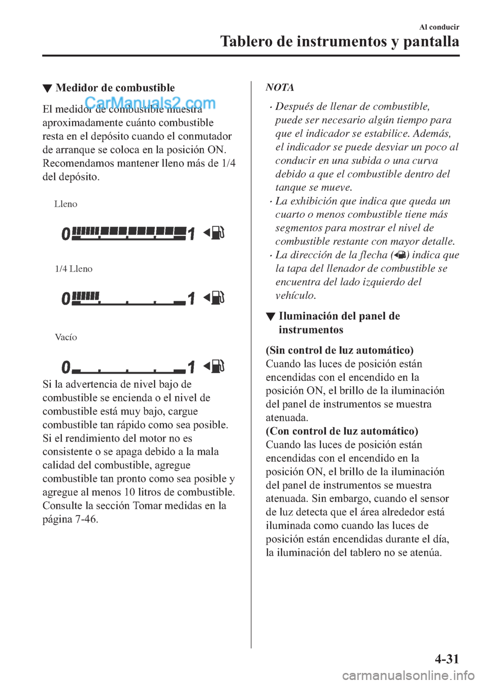 MAZDA MODEL 2 2019  Manual del propietario (in Spanish) ▼�0�H�G�L�G�R�U��G�H��F�R�P�E�X�V�W�L�E�O�H
�(�O��P�H�G�L�G�R�U��G�H��F�R�P�E�X�V�W�L�E�O�H��P�X�H�V�W�U�D
�D�S�U�R�[�L�P�D�G�D�P�H�Q�W�H��F�X�i�Q�W�R��F�R�P�E�X�V�W�L�E�O�H
�U�H�V�W�D��H�Q
