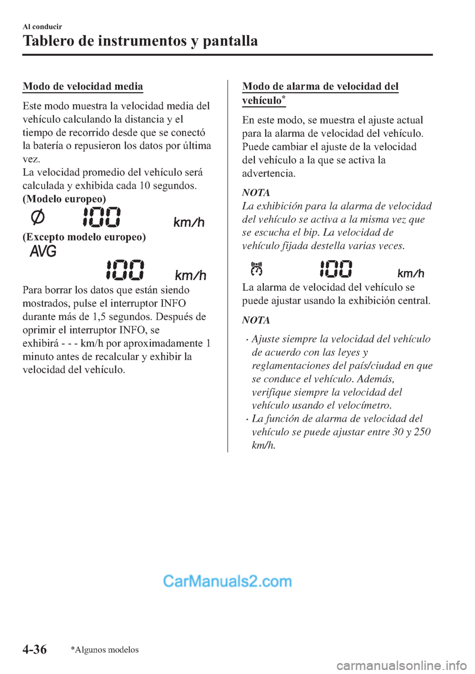 MAZDA MODEL 2 2019  Manual del propietario (in Spanish) �0�R�G�R��G�H��Y�H�O�R�F�L�G�D�G��P�H�G�L�D
�(�V�W�H��P�R�G�R��P�X�H�V�W�U�D��O�D��Y�H�O�R�F�L�G�D�G��P�H�G�L�D��G�H�O
�Y�H�K�t�F�X�O�R��F�D�O�F�X�O�D�Q�G�R��O�D��G�L�V�W�D�Q�F�L�D��\��H
