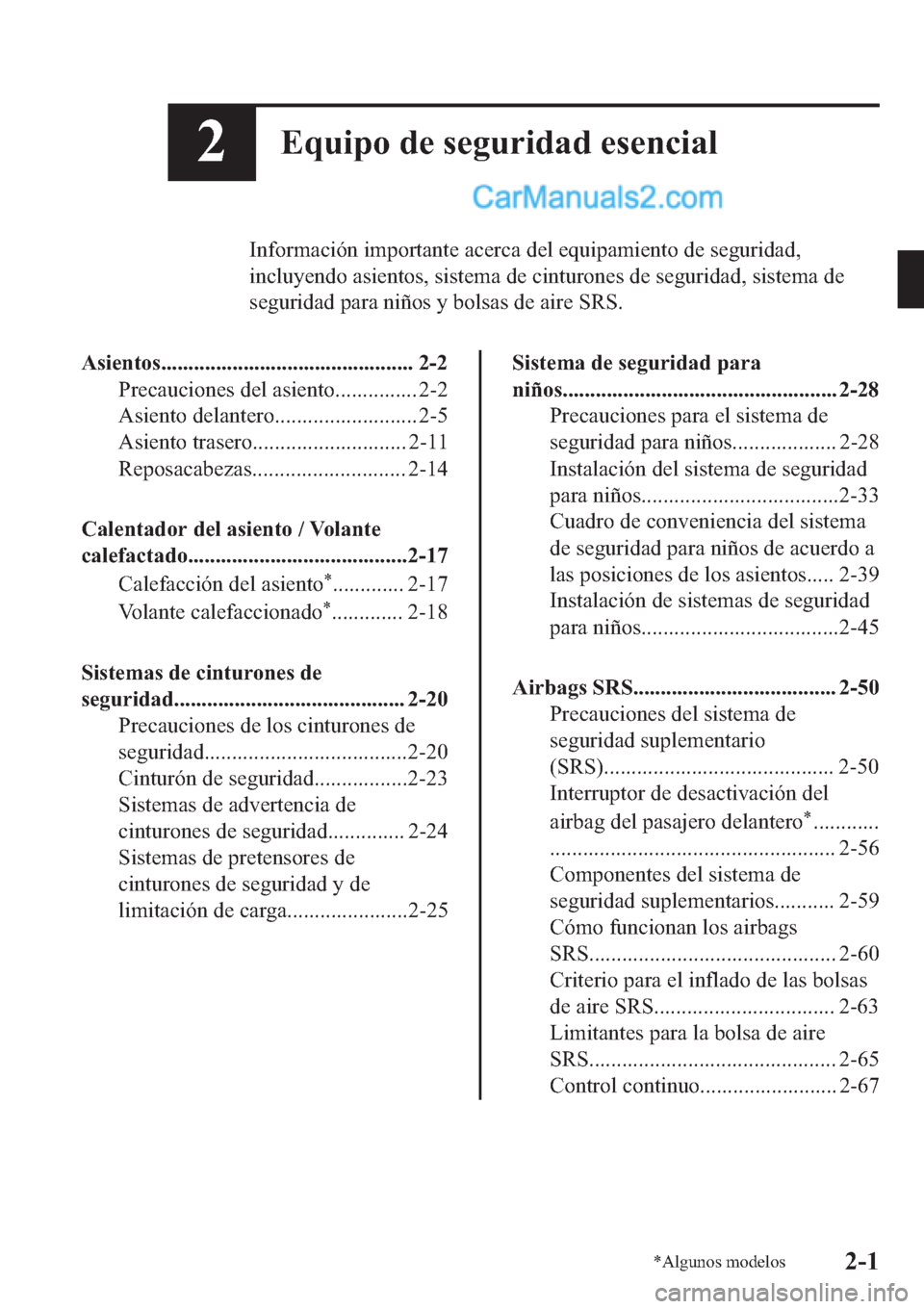 MAZDA MODEL 2 2019  Manual del propietario (in Spanish) ��(�T�X�L�S�R��G�H��V�H�J�X�U�L�G�D�G��H�V�H�Q�F�L�D�O
�,�Q�I�R�U�P�D�F�L�y�Q��L�P�S�R�U�W�D�Q�W�H��D�F�H�U�F�D��G�H�O��H�T�X�L�S�D�P�L�H�Q�W�R��G�H��V�H�J�X�U�L�G�D�G�
�L�Q�F�O�X�\�H�Q�G�R
