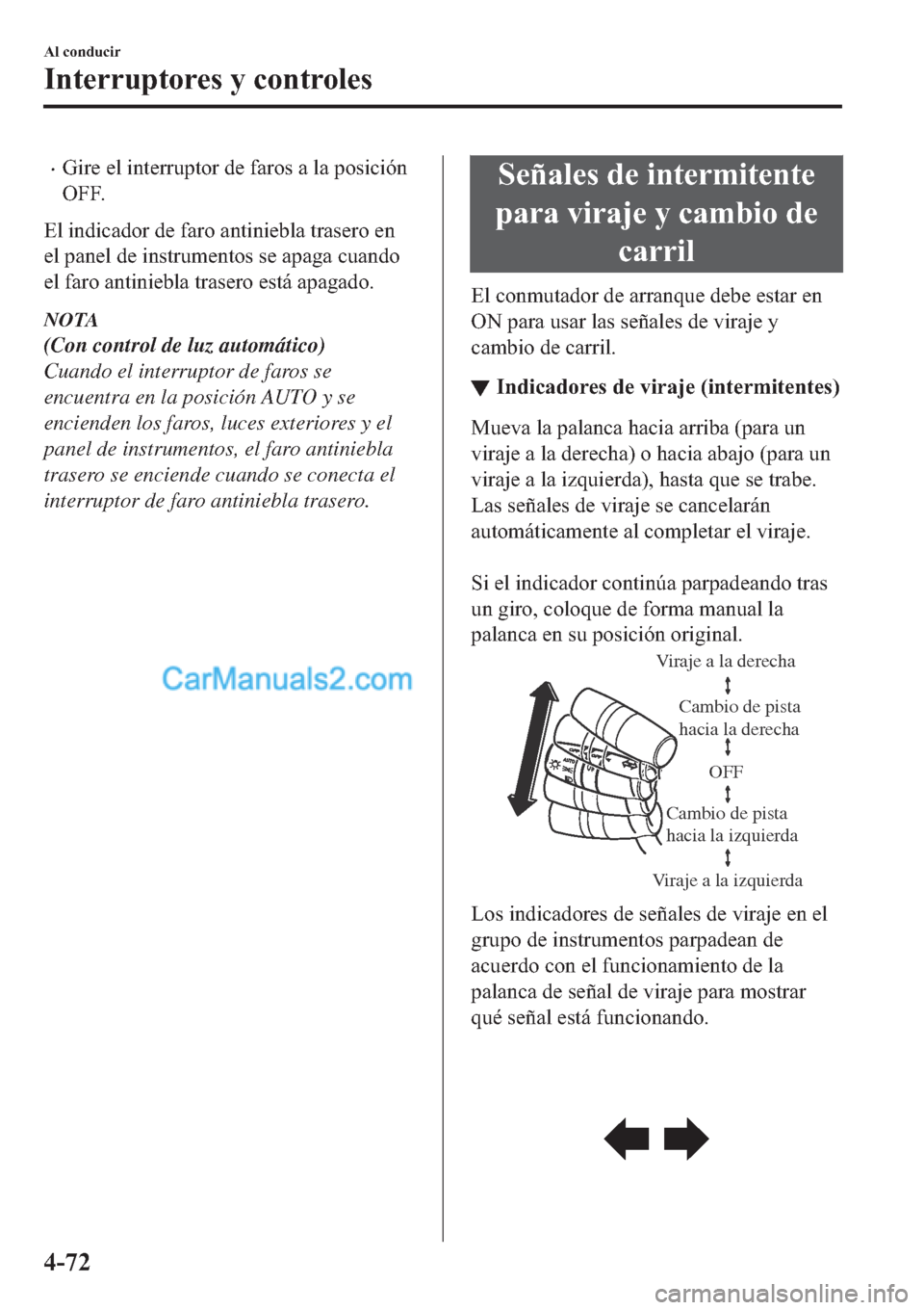 MAZDA MODEL 2 2019  Manual del propietario (in Spanish) �x�*�L�U�H��H�O��L�Q�W�H�U�U�X�S�W�R�U��G�H��I�D�U�R�V��D��O�D��S�R�V�L�F�L�y�Q
�2�)�)�
�(�O��L�Q�G�L�F�D�G�R�U��G�H��I�D�U�R��D�Q�W�L�Q�L�H�E�O�D��W�U�D�V�H�U�R��H�Q
�H�O��S�D�Q�H�O��
